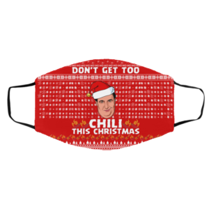 Don't Get Too Chili This Christmas Funny Kevin Malone Ugly Christmas Face Mask