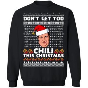 Don't Get Too Chili This Christmas Funny Kevin Malone Ugly Christmas Sweater