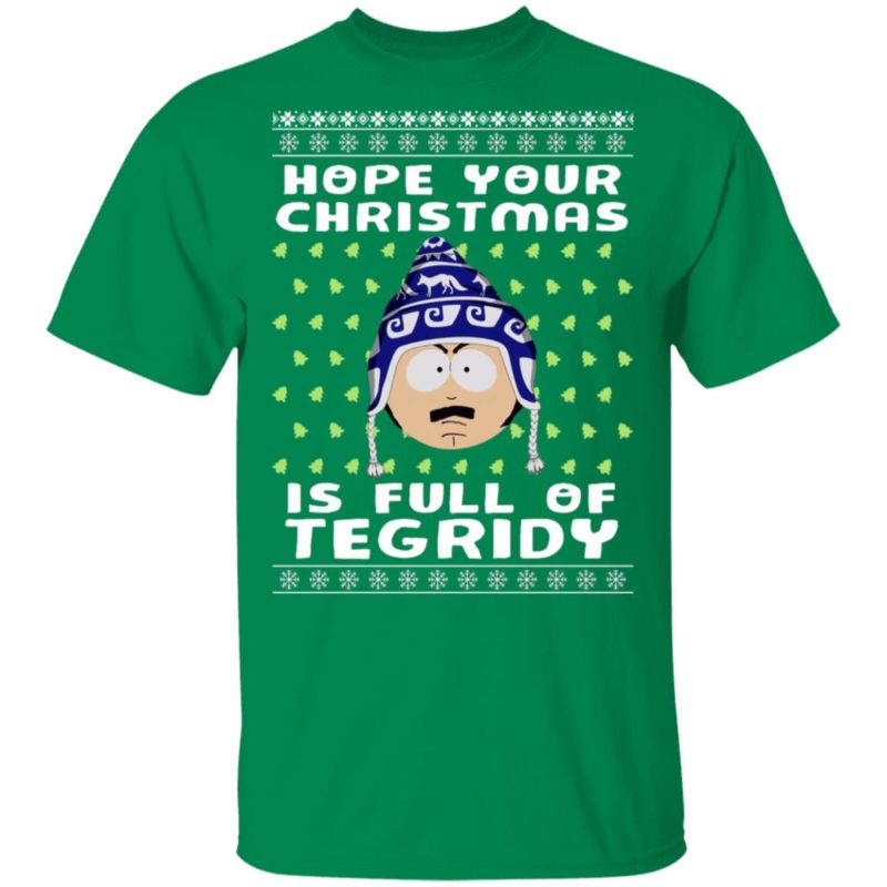 Hope Your Christmas Is Full Of Tegridy Ugly Christmas Sweatshirt