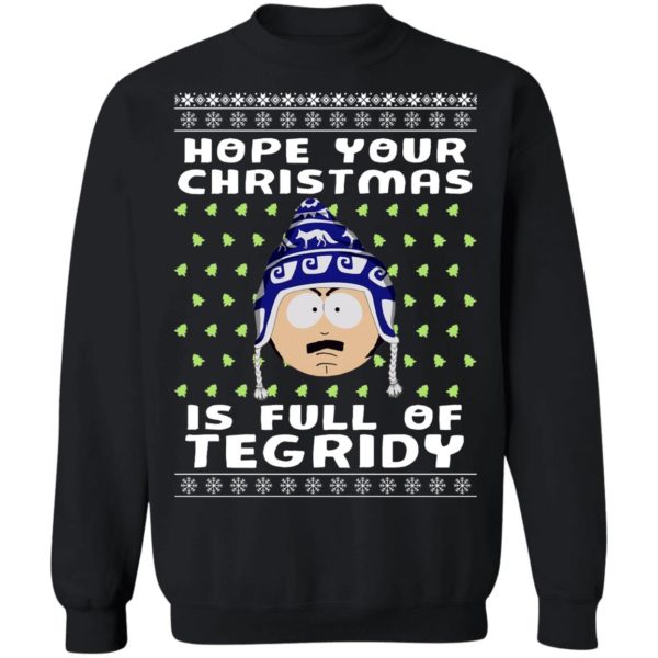Hope Your Christmas Is Full Of Tegridy Ugly Christmas Sweatshirt