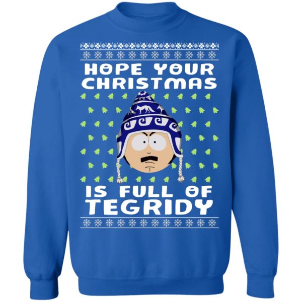 Hope Your Christmas Is Full Of Tegridy Ugly Christmas Sweatshirt