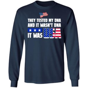 THEY TESTED MY DNA AND IT WASN'T DNA IT WAS USA DONALD TRUMP 2020 T-Shirt