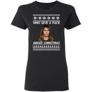 Melania Trump Who Give A Fuck About Christmas Sweatshirt