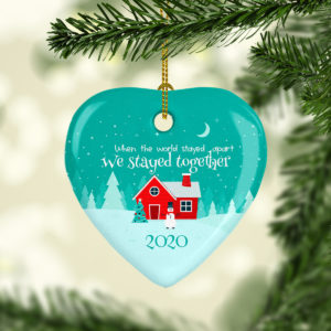 When The World Stayed Apart We Stay Together Pandemic Christmas 2020 Quarantine Lockdown Christmas Heart Ornament