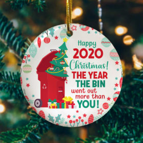 Christmas 2020 Year Bin Went Out More Than You Decorative Christmas Ornament - Funny Christmas Holiday Gift