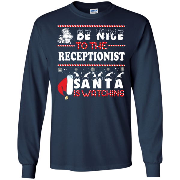 Be Nice To The Receptionist Santa Is Watching Ugly Christmas Sweater