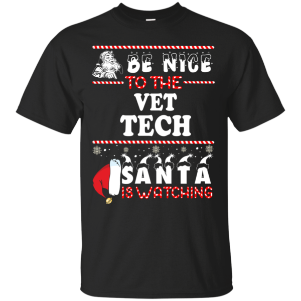 Be Nice To The Vet Tech Santa Is Watching Ugly Christmas Sweater