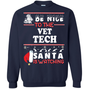 Be Nice To The Vet Tech Santa Is Watching Ugly Christmas Sweater