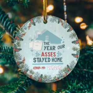 Toilet Paper 2020 the Year Our Asses Stayed at Home Keepsake Christmas Ornament