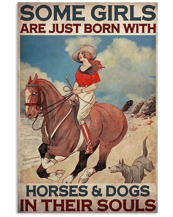 Some Girls Are Just Born With Horses And Dogs In Their Souls Vintage Poster, Canvas