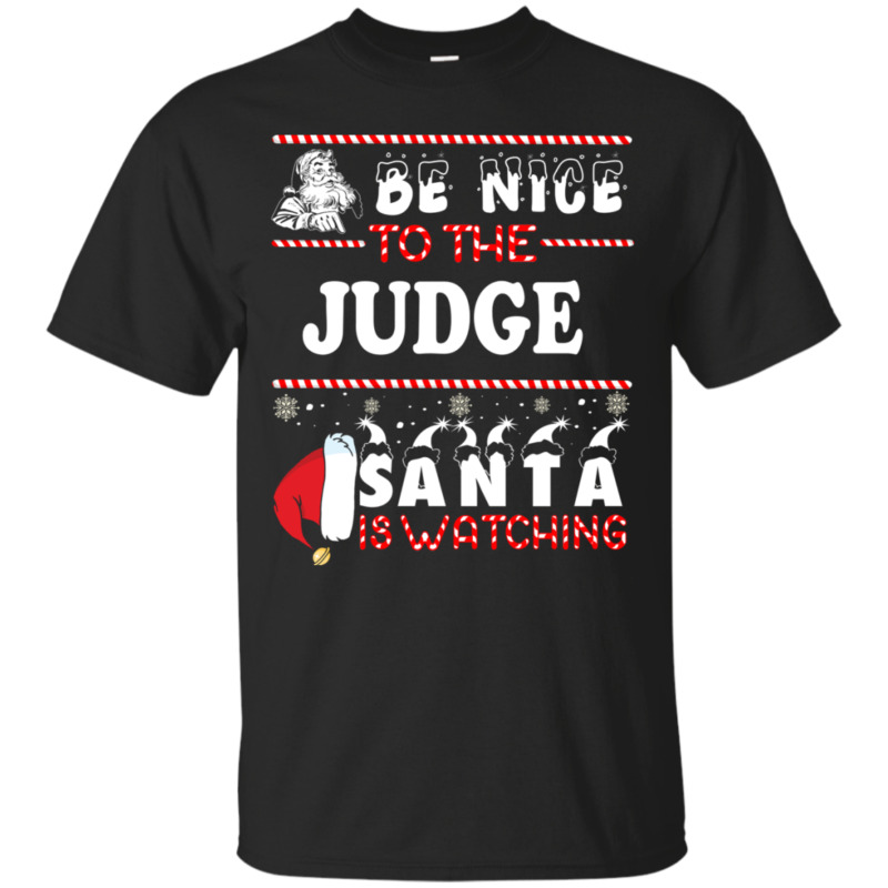 Be Nice To The Judge Santa Is Watching Ugly Christmas Sweater