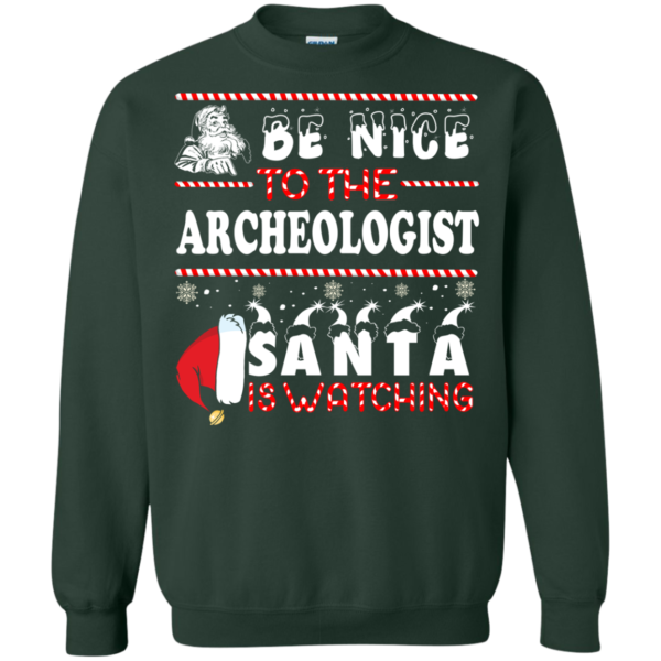Be Nice To The Archeologist Santa Is Watching Ugly Christmas Sweater