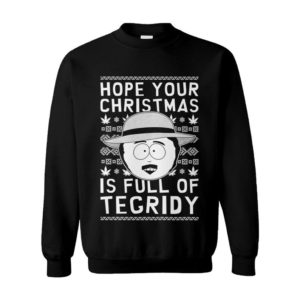 Hope Your Christmas Is Full Of Tegridy Ugly Christmas Sweater