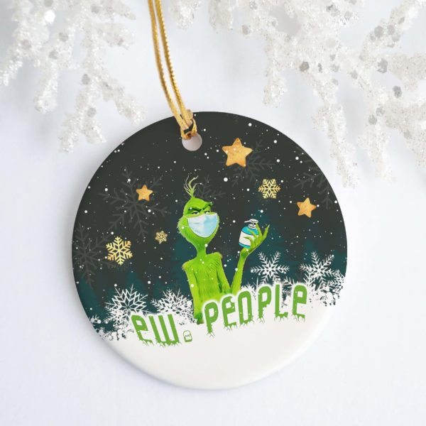 Ew People Grinch Covid Decorative Christmas Ornament - Funny Holiday Gift
