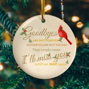Cardinal Goodbyes Are Not Forever Decorative Ornament – Funny Holiday Gift