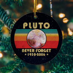 Pluto Never Forget 1930-2006 Retro Style Decorative Christmas Ornament – Funny Holiday Gift
