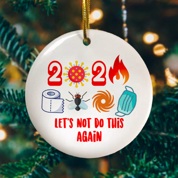 2020 Lets Not Do It Again Circle Ornament - Funny Christmas 2020 Holiday Decoration Ornament