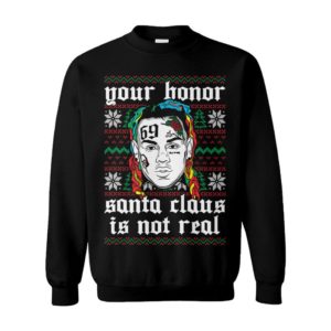 Your Honor Santa Claus Is Not Real Snitch Nine Tekashi 69 Rat Meme Stoopid Ugly Christmas Sweater