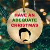Ron Have an Adequate Christmas Movie Keepsake Christmas Ornament