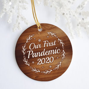 Our First Pandemic 2020 Funny Quarantine Lockdown Christmas Ornament