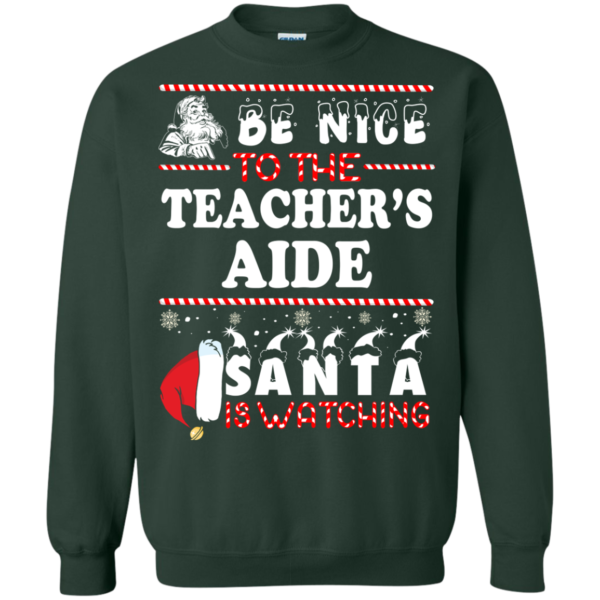 Be Nice To The Teacher Santa Is Watching Sweatshirt Hoodies