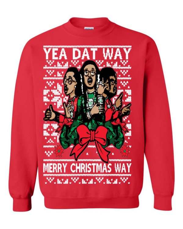 Migos Yea Dat Way Merry Ugly Christmas Sweater