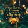 Merry Christmas To Everyone Except That Bitch Carole Decorative Ornament