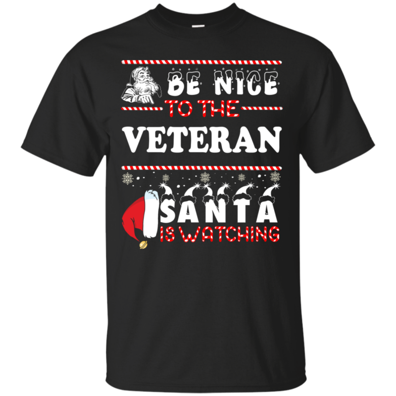 Be Nice To The Veteran Santa Is Watching Ugly Christmas Sweater