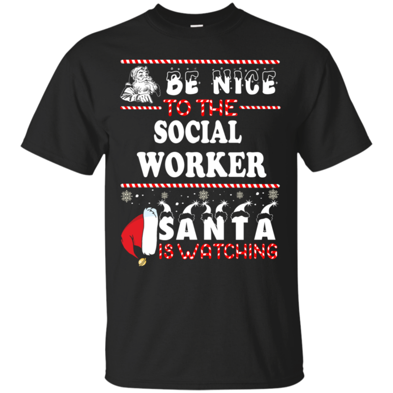 Be Nice To The Social Worker Santa Is Watching Ugly Christmas Sweater