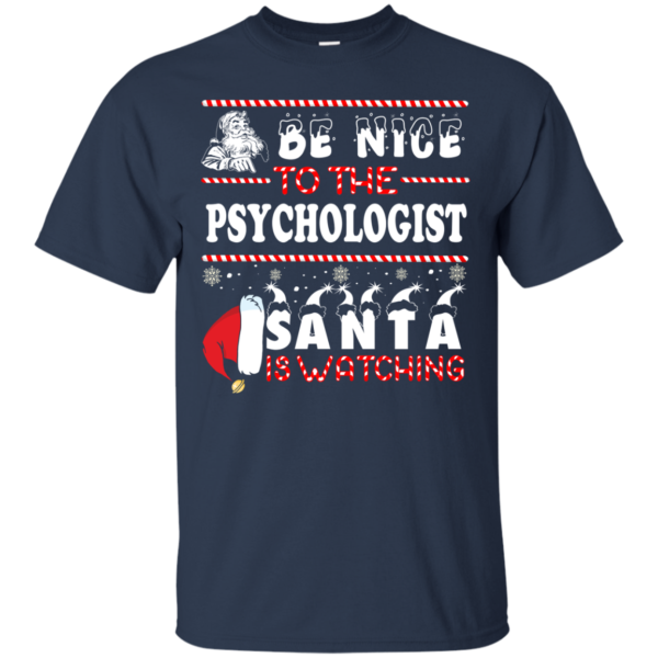 Be Nice To The Psychologist Santa Is Watching Ugly Christmas Sweater