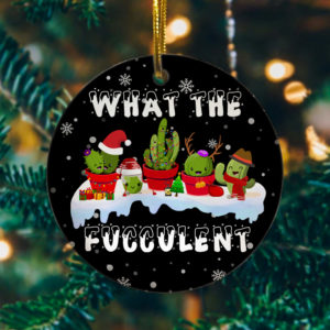 What The Fucculent Christmas Ornament Black Circle Ornament