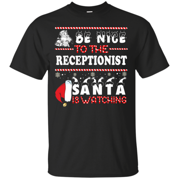 Be Nice To The Receptionist Santa Is Watching Ugly Christmas Sweater