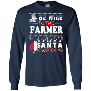 Be Nice To The Farmer Santa Is Watching Ugly Christmas Sweater