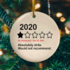 2020 Absolutely Shite Would Not Recommend Funny Quarantine Decorative Christmas Ornament - Funny Holiday Gift
