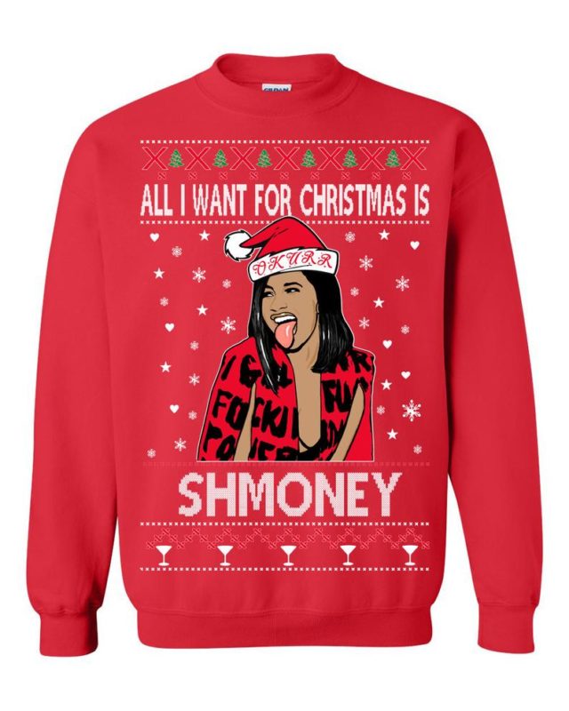 Cardi B All I Want for Christmas is Shmoney Ugly Christmas Sweater