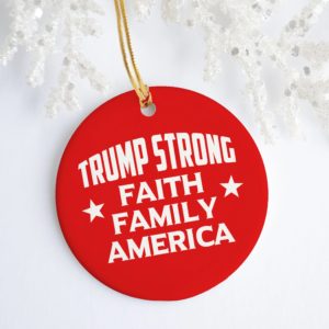 Trump Strong Faith Family America Red Circle Ornament