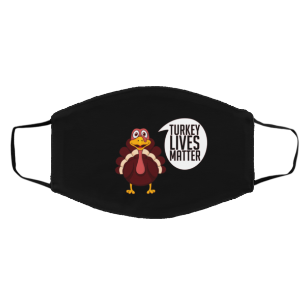 Funny Turkey Thanksgiving Turkey Lives Matter Face Mask