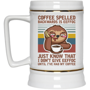 Sloth Coffee Spelled Backwards Is Eeffoc Funny Lazy Ceramic Coffee Mug Travel Mug Water Bottle