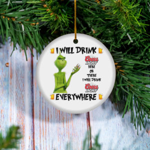 Grinch I Will Drink Coors Light Here And There Everywhere Christmas Ornament