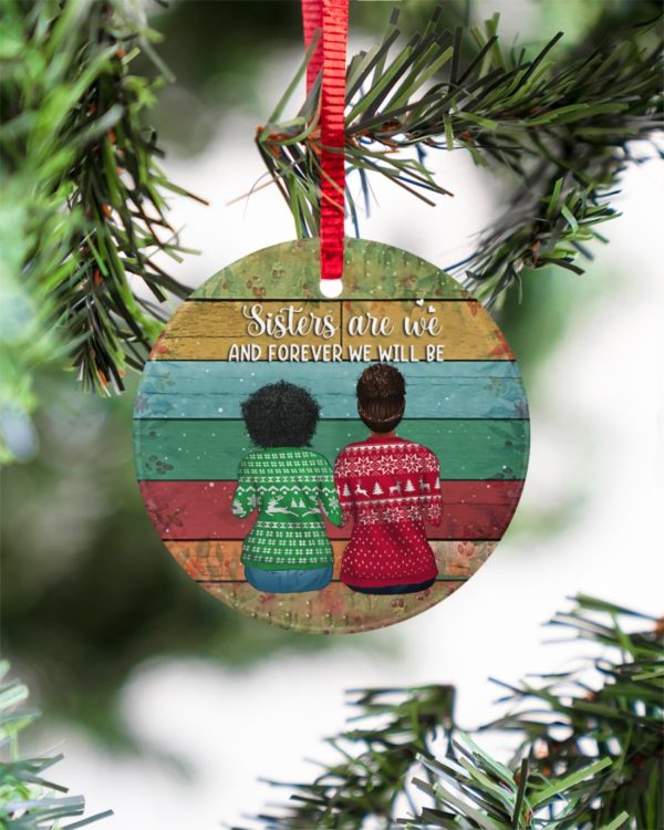 Sisters Are We And Forever Black Women Christmas Ornament