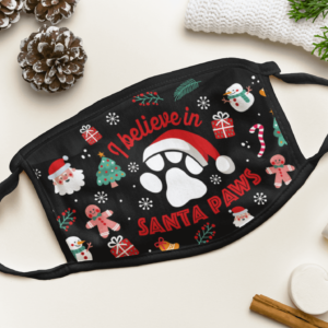I Believe In Santa Paw Christmas Face Mask