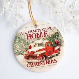 All Hearts Come Home For Christmas Truck Red Birds Christmas Ornament