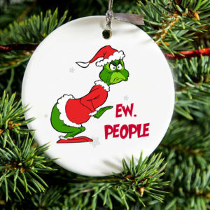 Ew  People Grinch 2020 Quarantine Christmas Ornament