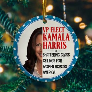 VP Elect Kamala Harris Shattering The Glass Ceilings For Women Across America Christmas Decorative Ornament