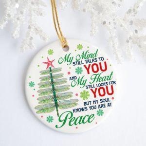 My Mind Still Talks To You And My Heart Still Looks For You Christmas Decorative Ornament