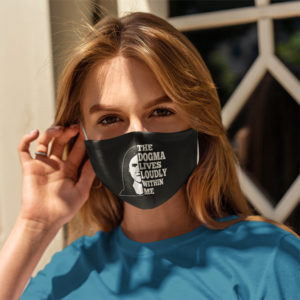 The Dogma Lives Loudly Within Me Scotus 2020 Amy Coney Barrett Dark Face Mask