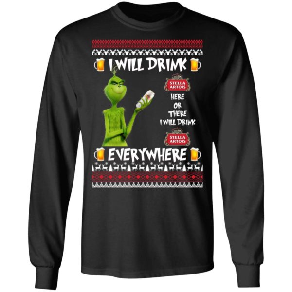 Grinch I Will Drink Stella Artois Here And There Everywhere Sweatshirt