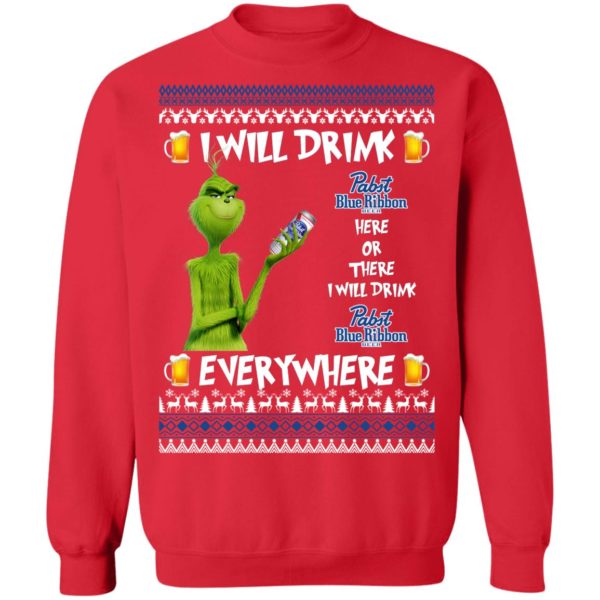 Grinch I Will Drink Pabst Blue Ribbon Here And There Everywhere Sweatshirt