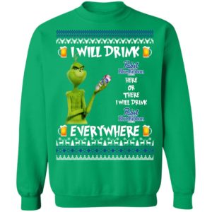 Grinch I Will Drink Pabst Blue Ribbon Here And There Everywhere Sweatshirt