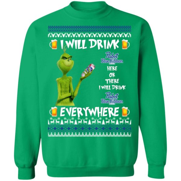 Grinch I Will Drink Pabst Blue Ribbon Here And There Everywhere Sweatshirt